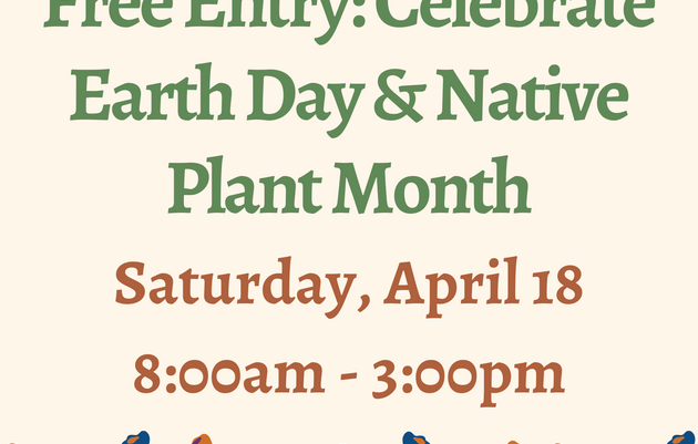 FREE Entry Day – Celebrate Earth Day and Native Plant Month